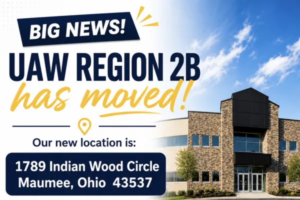 UAW Region 2B has moved. Our new address is 1789 Indian Wood Circle, Maumee, OH 43537. 