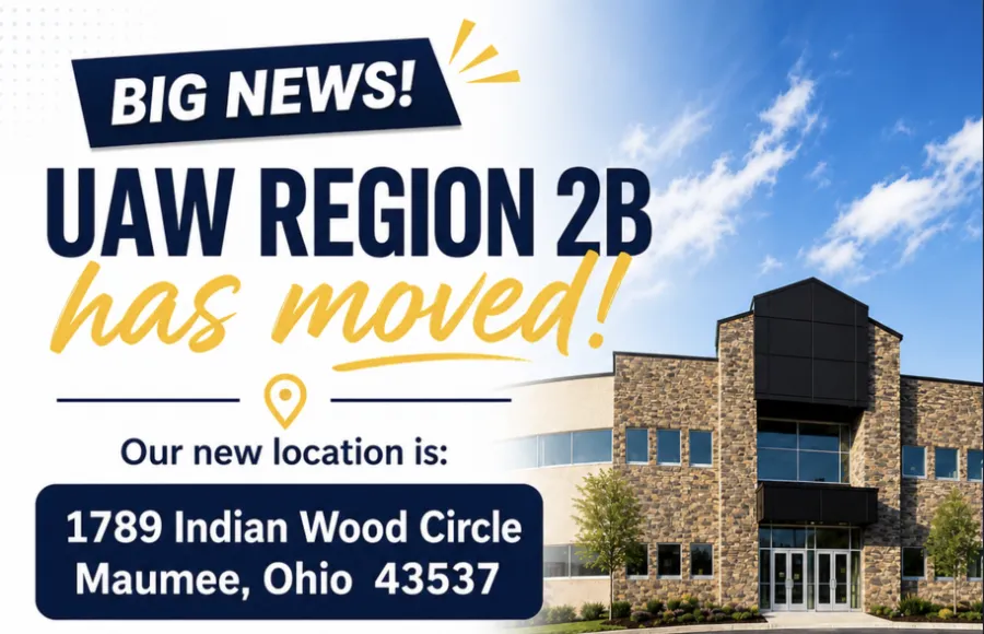 UAW Region 2B has moved. Our new address is 1789 Indian Wood Circle, Maumee, OH 43537. 